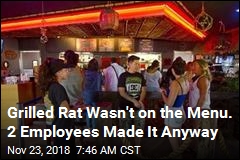 Grilled Rat Wasn&#39;t on the Menu. 2 Employees Made It Anyway