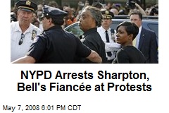 NYPD Arrests Sharpton, Bell's Fianc&eacute;e at Protests