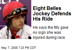 Eight Belles Jockey Defends His Ride