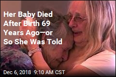 Her Baby Died After Birth 69 Years Ago&mdash;or So She Was Told