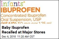 Baby Ibuprofen Recalled at Major Stores