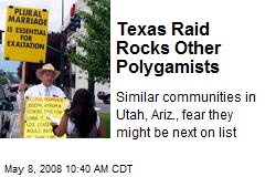 Texas Raid Rocks Other Polygamists