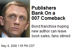 Publishers Bank On a 007 Comeback