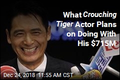 What Crouching Tiger Actor Plans on Doing With His $715M