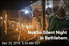 Not So Silent Night in Bethlehem