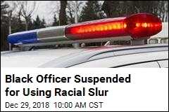 Black Officer Suspended for Using Racial Slur