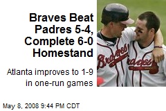 Braves Beat Padres 5-4, Complete 6-0 Homestand