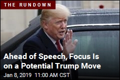 Big Question Before Speech: Will Trump Declare Emergency?
