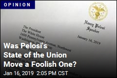 Was Pelosi&#39;s State of the Union Move a Foolish One?