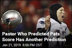 Pastor Predicted Pats Score. And Has Another Prediction