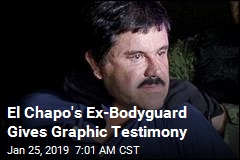El Chapo&#39;s Ex-Bodyguard Gives Graphic Testimony