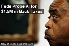 Feds Probe Al for $1.5M in Back Taxes