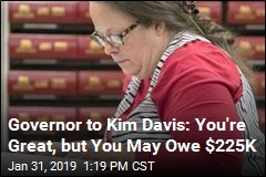 Governor to Kim Davis: You&#39;re Great, but You May Owe $225K