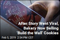 After Story Went Viral, Bakery Now Selling &#39;Build the Wall&#39; Cookies