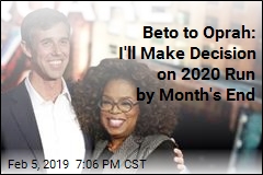 Beto to Oprah: I&#39;ll Decide on 2020 Run This Month