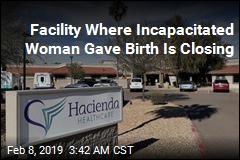 Facility Where Incapacitated Women Gave Birth Is Closing