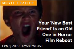 Your &#39;New Best Friend&#39; Is an Old One in Horror Film Reboot
