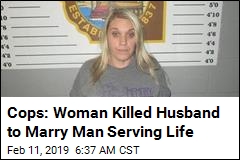Cops: Woman Killed Husband to Marry Man Serving Life