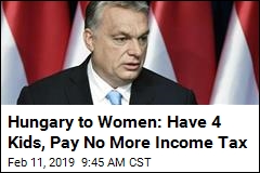 Hungary to Women: Have 4 Kids, Pay No More Income Tax