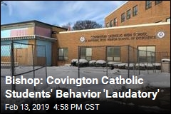 Local Bishop Declares Covington Catholic Students&#39; Behavior &#39;Laudatory&#39;