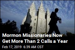 Mormons Missionaries Now Get More Than 2 Calls a Year