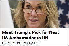 Meet Trump&#39;s Pick for Next US Ambassador to UN