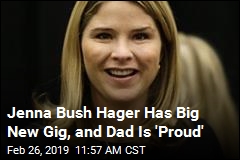 Jenna Bush Hager Has Big New Gig, and Dad Is &#39;Proud&#39;