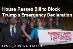 House Passes Bill to Block Trump&#39;s Border Emergency