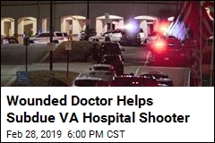 Wounded Doctor Helps Subdue VA Hospital Shooter