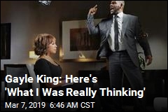 Gayle King: Here&#39;s &#39;What I Was Really Thinking&#39;