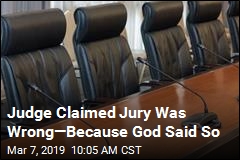 Judge Claimed Jury Was Wrong&mdash;Because God Said So