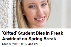 &#39;Gifted&#39; Student Dies in Freak Accident on Spring Break