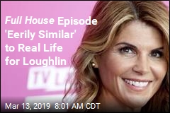 Full House Episode &#39;Eerily Similar&#39; to Real Life for Loughlin