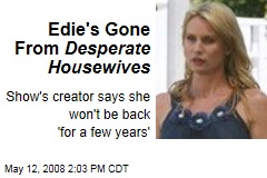 Edie's Gone From Desperate Housewives