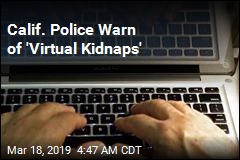 &#39;Virtual Kidnap&#39; Warning Issued to Calif. Schools