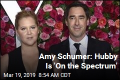 Amy Schumer: Hubby&#39;s Brain Is a &#39;Little Different&#39;