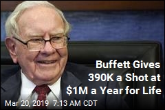 Buffett Gives 390K a Shot at $1M a Year for Life