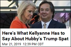 Here&#39;s What Kellyanne Has to Say About Hubby&#39;s Trump Spat