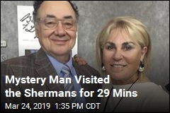 Mystery Man Visited the Shermans for 29 Mins