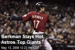 Berkman Stays Hot, Astros Top Giants
