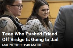 Teen Who Pushed Friend Off Bridge Is Going to Jail