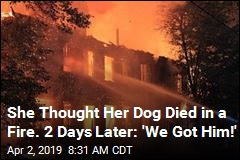 She Thought Her Dog Died in a Fire. Then, Days Later, Barking