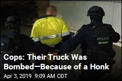 Cops: Their Truck Was Bombed&mdash;Because of a Honk