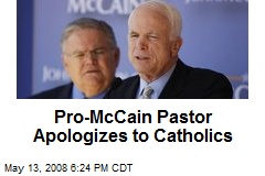 Pro-McCain Pastor Apologizes to Catholics