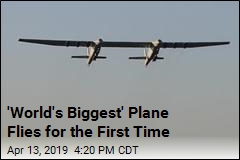 &#39;World&#39;s Biggest&#39; Plane Flies for the First Time
