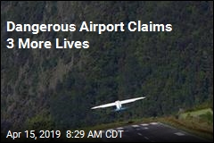 Dangerous Airport Claims 3 More Lives