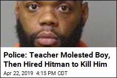 Police: Teacher Molested Boy, Then Hired Hitman to Kill Him