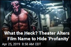 What the Heck? Theater Alters Film Name to Hide &#39;Profanity&#39;
