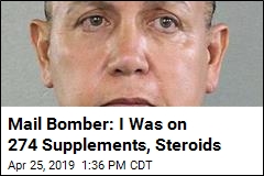 Mail Bomber: I Was on 274 Supplements, Steroids