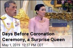Days Before Coronation Ceremony, a Surprise Queen
